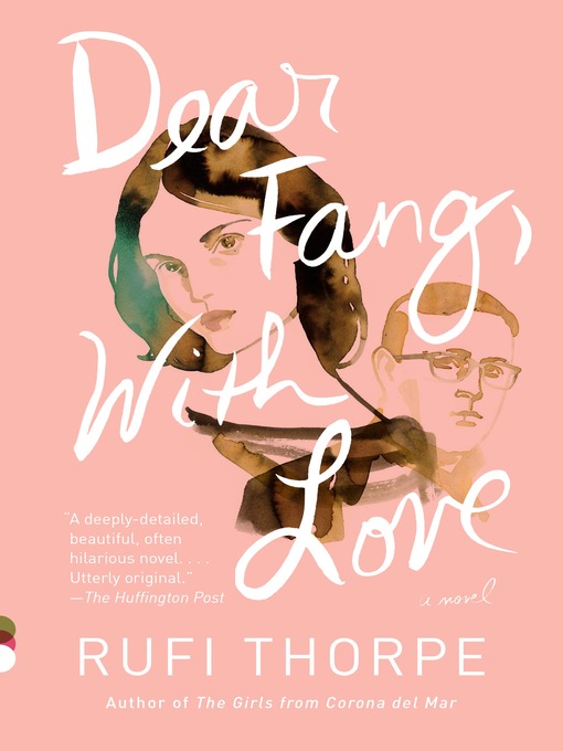 Title details for Dear Fang, with Love by Rufi Thorpe - Available